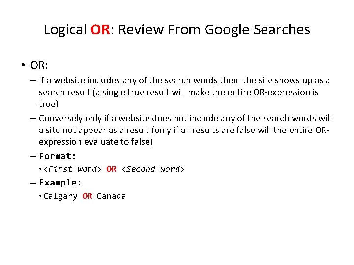 Logical OR: Review From Google Searches • OR: – If a website includes any