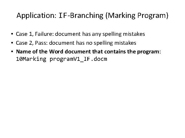Application: IF-Branching (Marking Program) • Case 1, Failure: document has any spelling mistakes •
