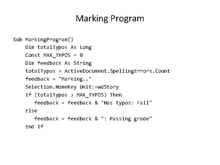 Marking Program Sub Marking. Program() Dim total. Typos As Long Const MAX_TYPOS = 0