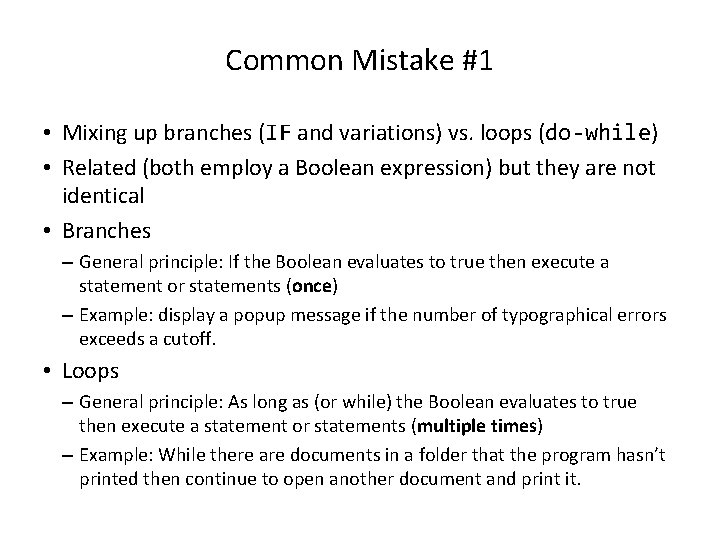 Common Mistake #1 • Mixing up branches (IF and variations) vs. loops (do-while) •