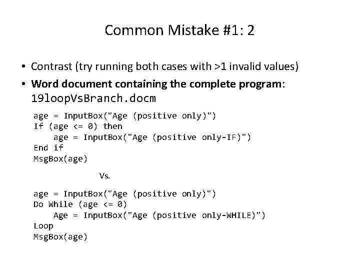 Common Mistake #1: 2 • Contrast (try running both cases with >1 invalid values)