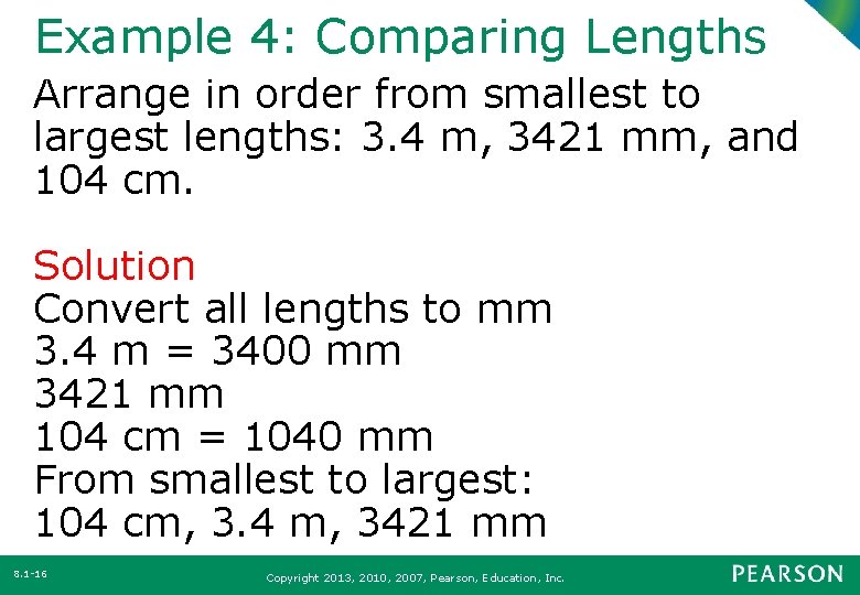 Example 4: Comparing Lengths Arrange in order from smallest to largest lengths: 3. 4