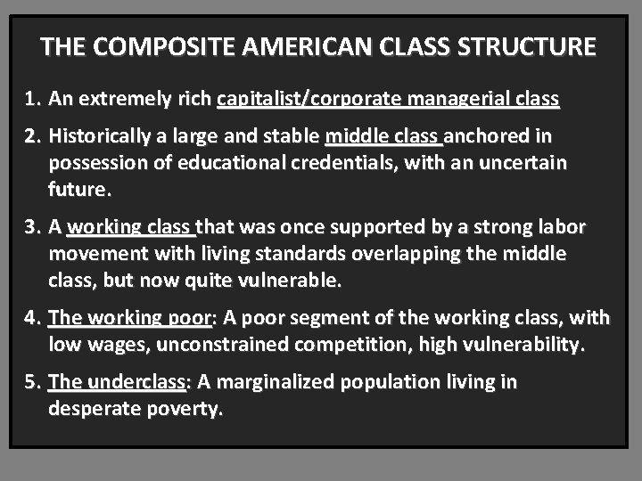 THE COMPOSITE AMERICAN CLASS STRUCTURE 1. An extremely rich capitalist/corporate managerial class 2. Historically
