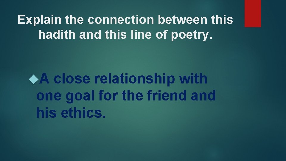 Explain the connection between this hadith and this line of poetry. A close relationship
