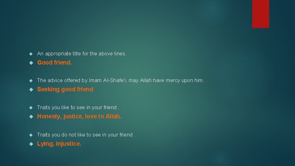  An appropriate title for the above lines. Good friend. The advice offered by