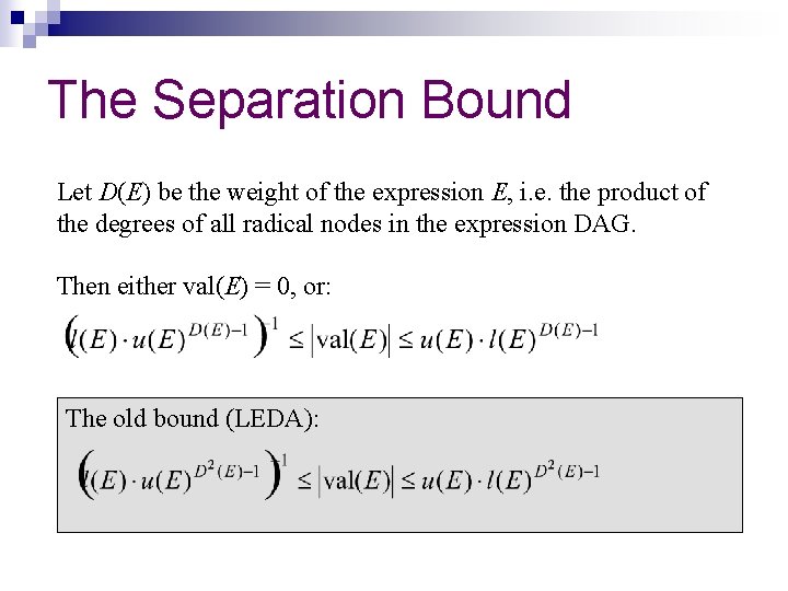 The Separation Bound Let D(E) be the weight of the expression E, i. e.