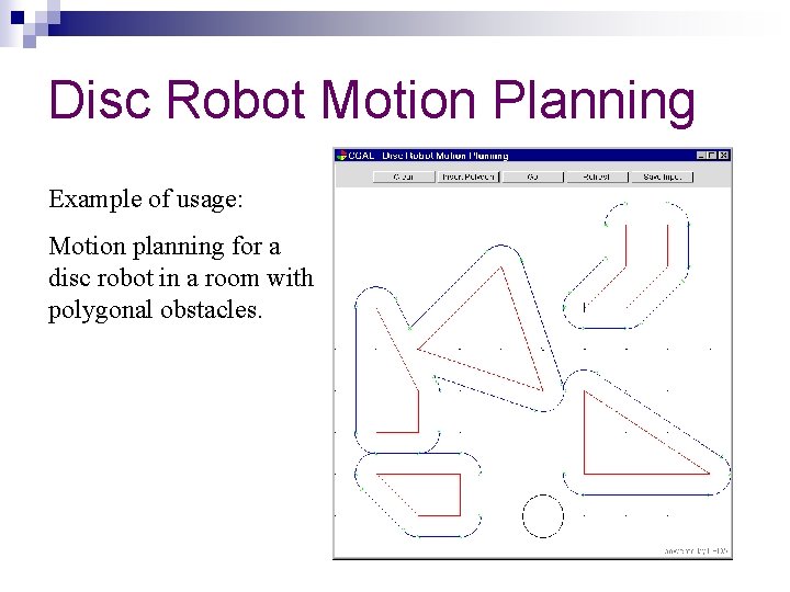 Disc Robot Motion Planning Example of usage: Motion planning for a disc robot in
