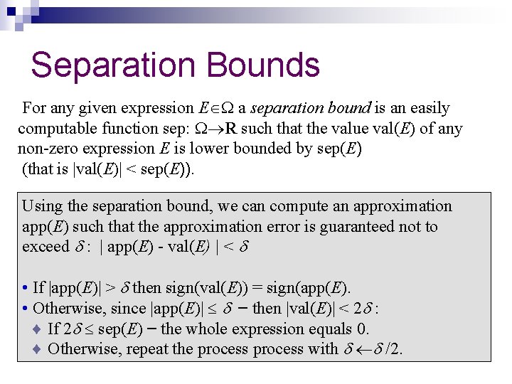 Separation Bounds For any given expression E a separation bound is an easily computable