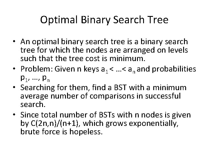 Optimal Binary Search Tree • An optimal binary search tree is a binary search Optimal Binary Search Tree • An optimal binary search tree is a binary search