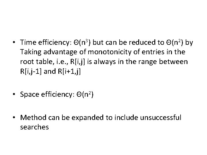 • Time efficiency: Θ(n 3) but can be reduced to Θ(n 2) by • Time efficiency: Θ(n 3) but can be reduced to Θ(n 2) by
