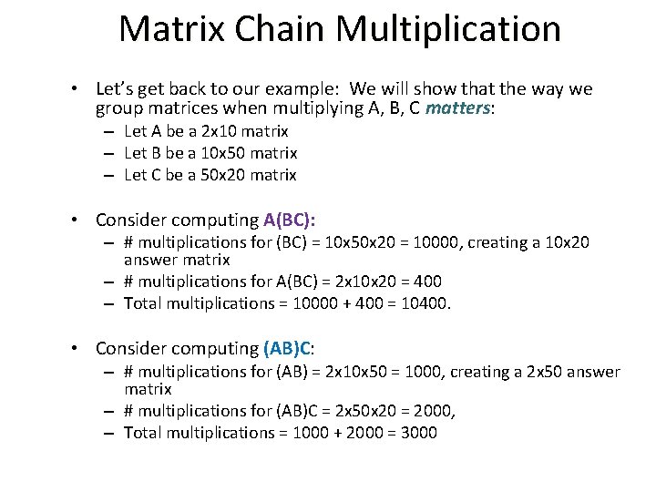 Matrix Chain Multiplication • Let’s get back to our example: We will show that Matrix Chain Multiplication • Let’s get back to our example: We will show that