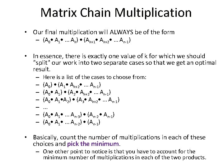 Matrix Chain Multiplication • Our final multiplication will ALWAYS be of the form – Matrix Chain Multiplication • Our final multiplication will ALWAYS be of the form –