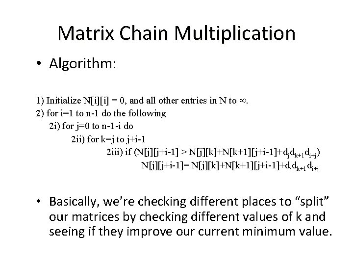 Matrix Chain Multiplication • Algorithm: 1) Initialize N[i][i] = 0, and all other entries