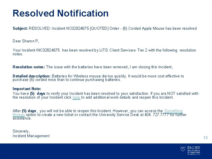 Resolved Notification Subject: RESOLVED: Incident NC 02824675 [QUOTED] Order - (6) Corded Apple Mouse