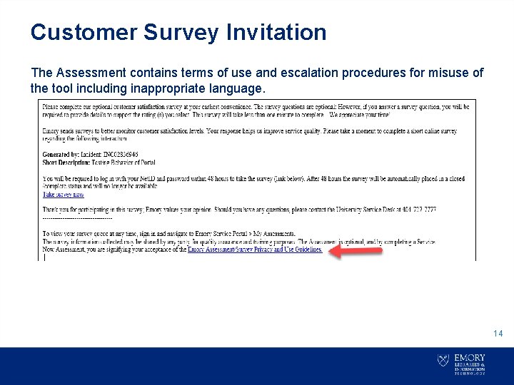 Customer Survey Invitation The Assessment contains terms of use and escalation procedures for misuse