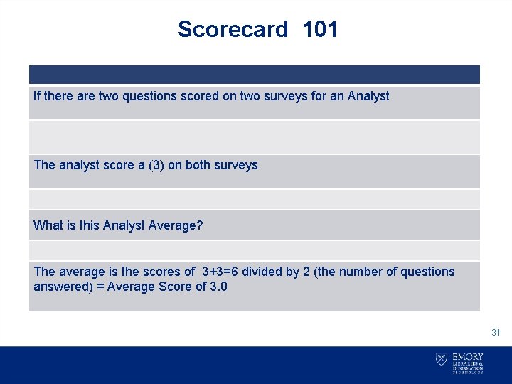 Scorecard 101 If there are two questions scored on two surveys for an Analyst