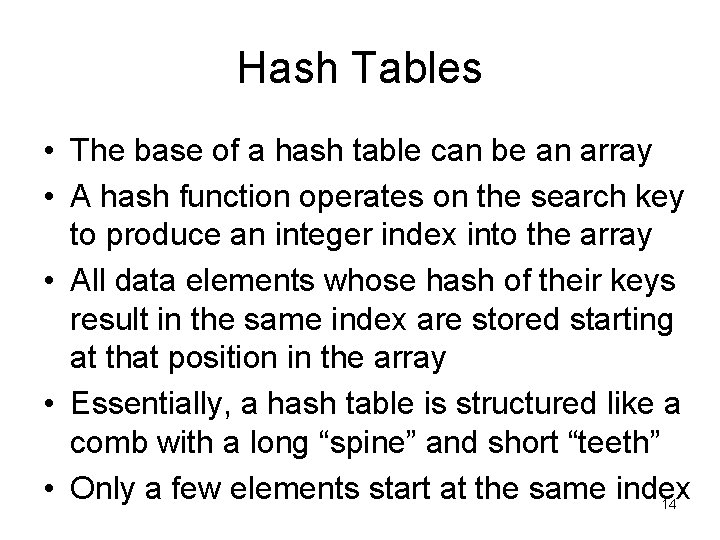 Hash Tables • The base of a hash table can be an array •