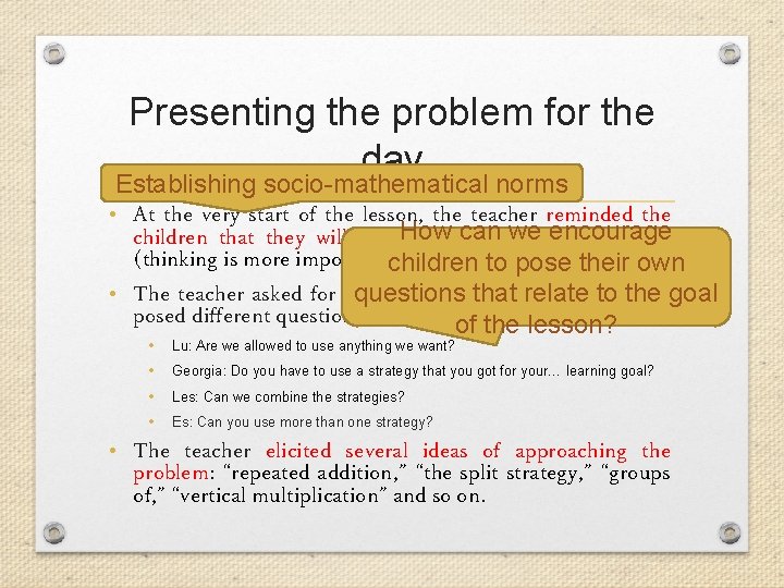 Presenting the problem for the day Establishing socio-mathematical norms • At the very start