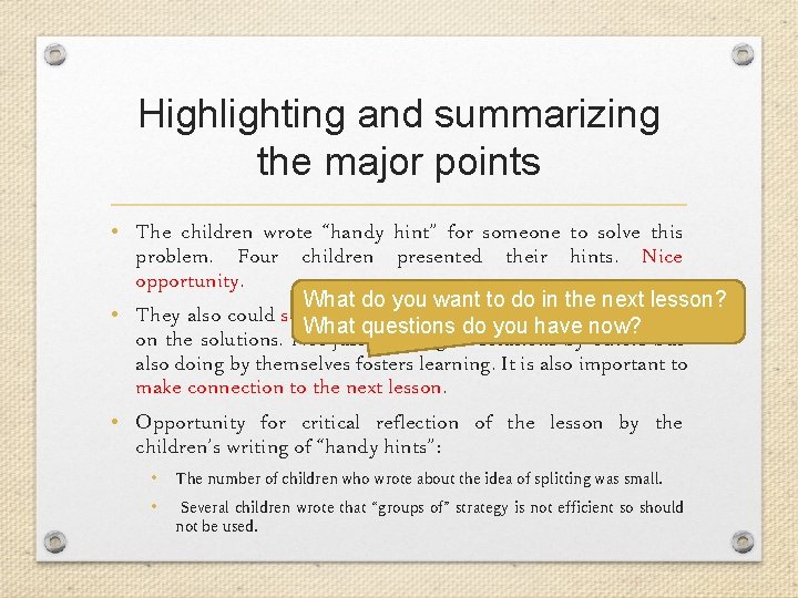Highlighting and summarizing the major points • The children wrote “handy hint” for someone