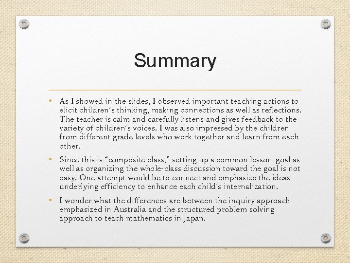 Summary • As I showed in the slides, I observed important teaching actions to