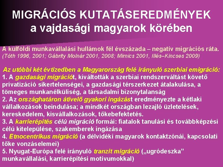 MIGRÁCIÓS KUTATÁSEREDMÉNYEK a vajdasági magyarok körében A külföldi munkavállalási hullámok fél évszázada – negatív MIGRÁCIÓS KUTATÁSEREDMÉNYEK a vajdasági magyarok körében A külföldi munkavállalási hullámok fél évszázada – negatív