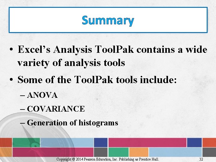 Summary • Excel’s Analysis Tool. Pak contains a wide variety of analysis tools •