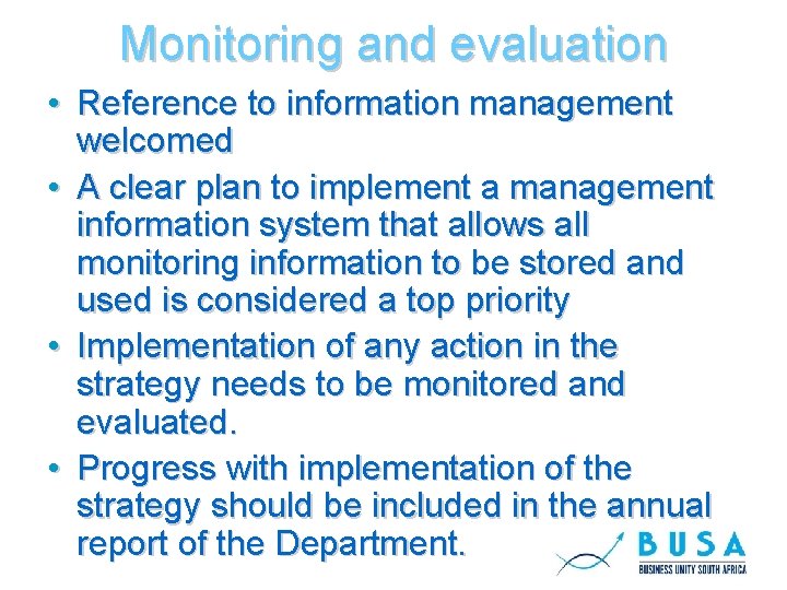 Monitoring and evaluation • Reference to information management welcomed • A clear plan to