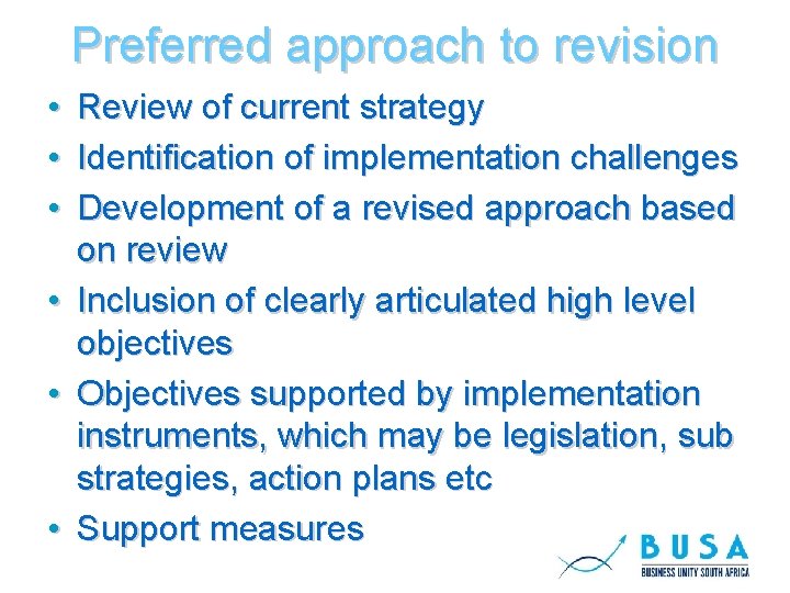 Preferred approach to revision • • • Review of current strategy Identification of implementation