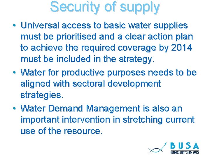 Security of supply • Universal access to basic water supplies must be prioritised and