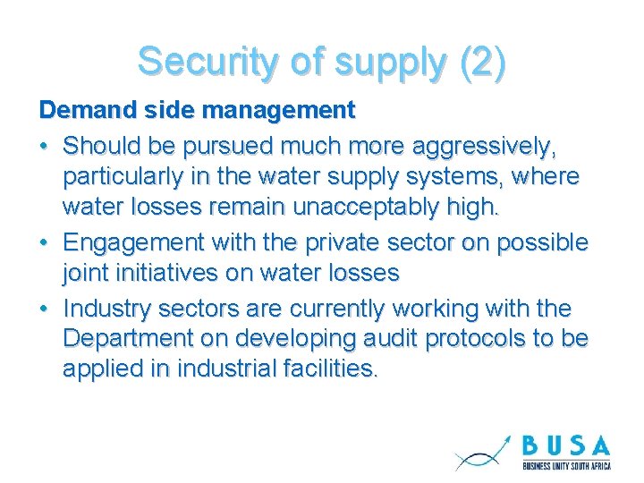 Security of supply (2) Demand side management • Should be pursued much more aggressively,