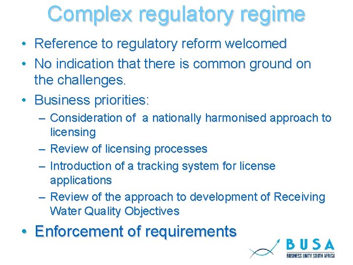 Complex regulatory regime • Reference to regulatory reform welcomed • No indication that there