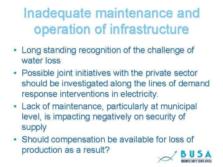 Inadequate maintenance and operation of infrastructure • Long standing recognition of the challenge of