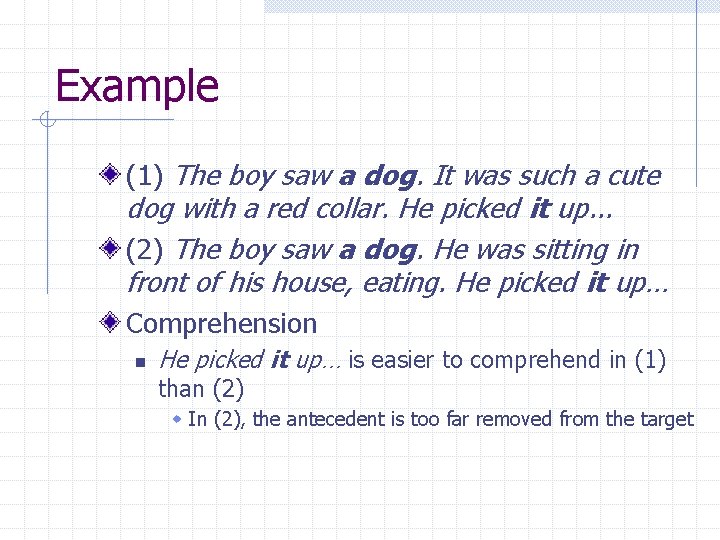 Example (1) The boy saw a dog. It was such a cute dog with