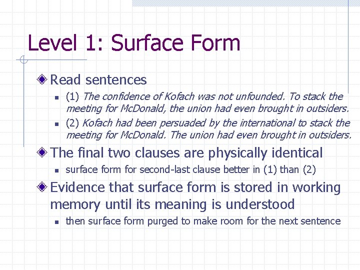 Level 1: Surface Form Read sentences n n (1) The confidence of Kofach was