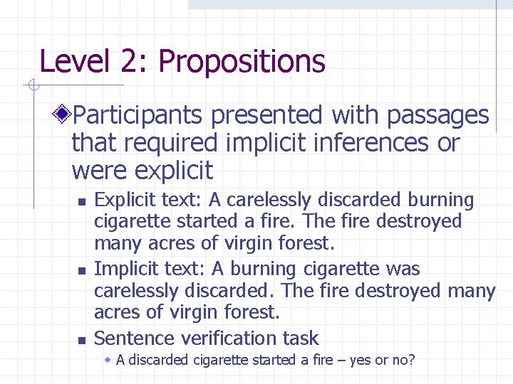 Level 2: Propositions Participants presented with passages that required implicit inferences or were explicit