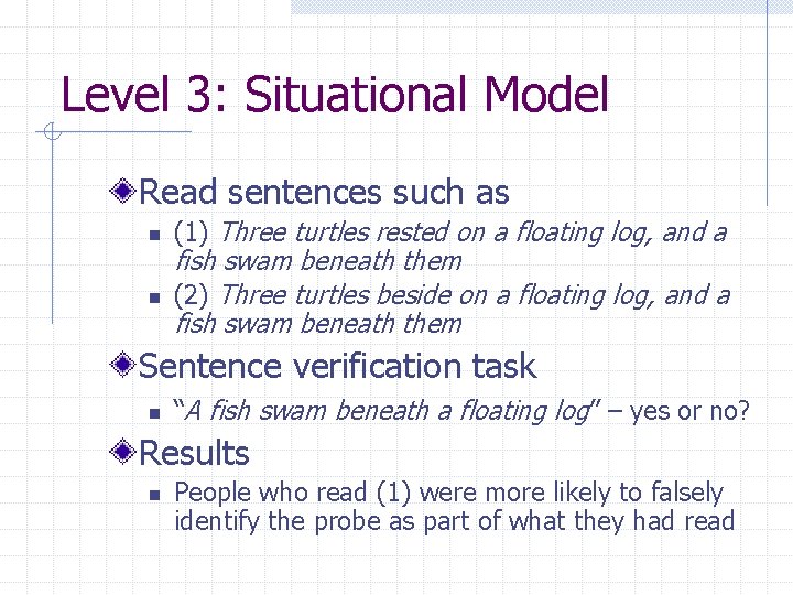 Level 3: Situational Model Read sentences such as n n (1) Three turtles rested