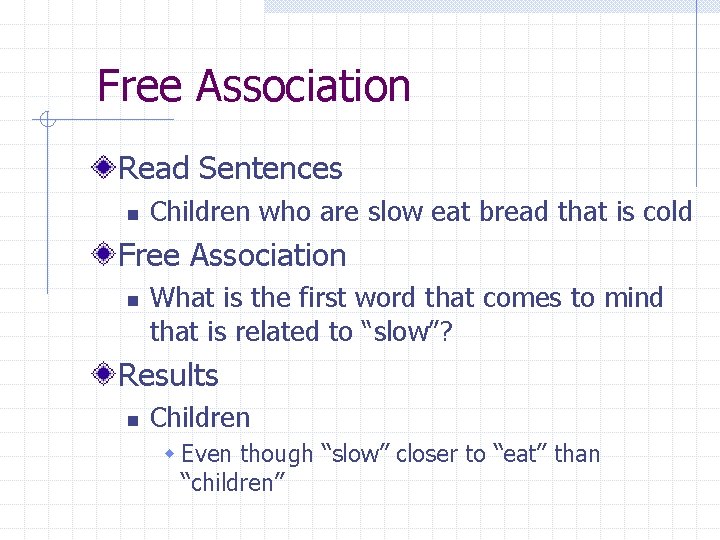 Free Association Read Sentences n Children who are slow eat bread that is cold