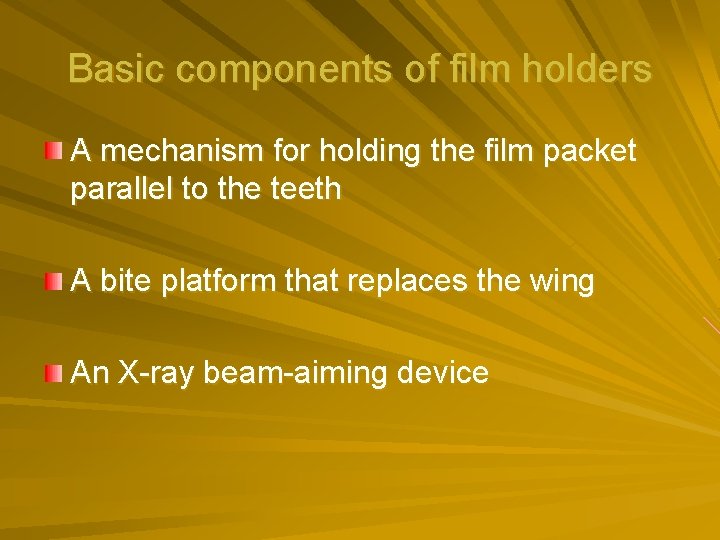 Basic components of film holders A mechanism for holding the film packet parallel to