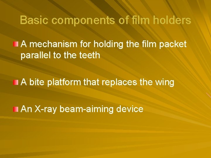 Basic components of film holders A mechanism for holding the film packet parallel to