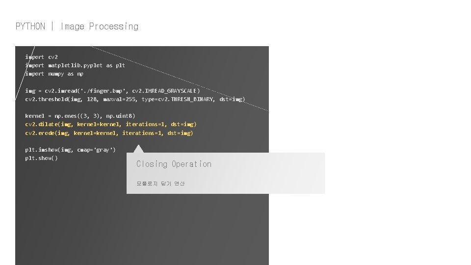 PYTHON | Image Processing import cv 2 import matplotlib. pyplot as plt import numpy