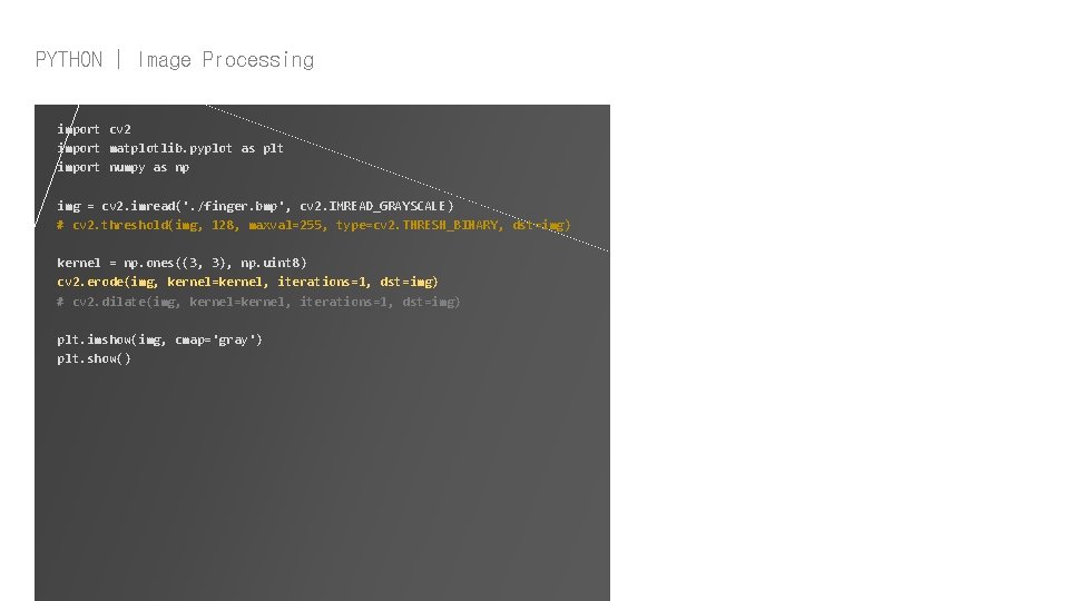 PYTHON | Image Processing import cv 2 import matplotlib. pyplot as plt import numpy