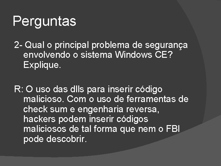 Perguntas 2 - Qual o principal problema de segurança envolvendo o sistema Windows CE?