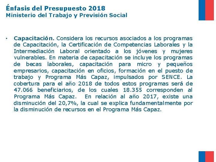 Énfasis del Presupuesto 2018 Ministerio del Trabajo y Previsión Social • Capacitación. Considera los