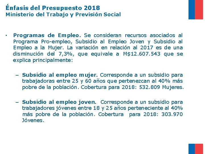 Énfasis del Presupuesto 2018 Ministerio del Trabajo y Previsión Social • Programas de Empleo.