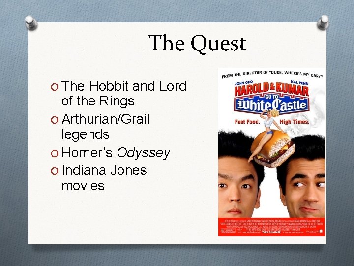 The Quest O The Hobbit and Lord of the Rings O Arthurian/Grail legends O