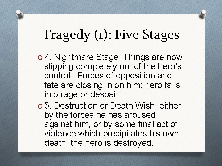 Tragedy (1): Five Stages O 4. Nightmare Stage: Things are now slipping completely out