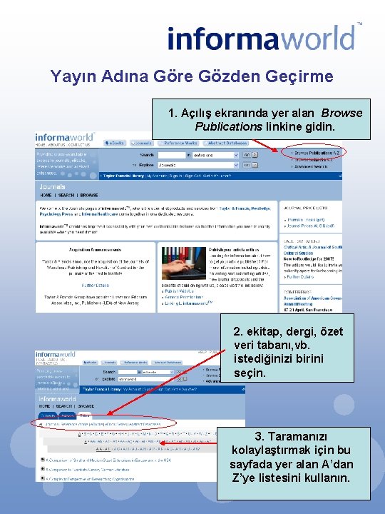 Yayın Adına Göre Gözden Geçirme 1. Açılış ekranında yer alan Browse Publications linkine gidin.