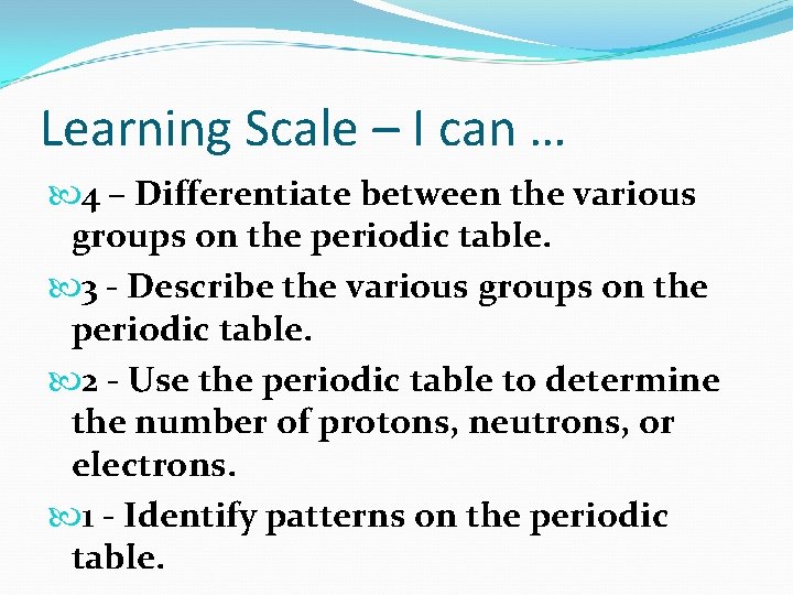 Learning Scale – I can … 4 – Differentiate between the various groups on