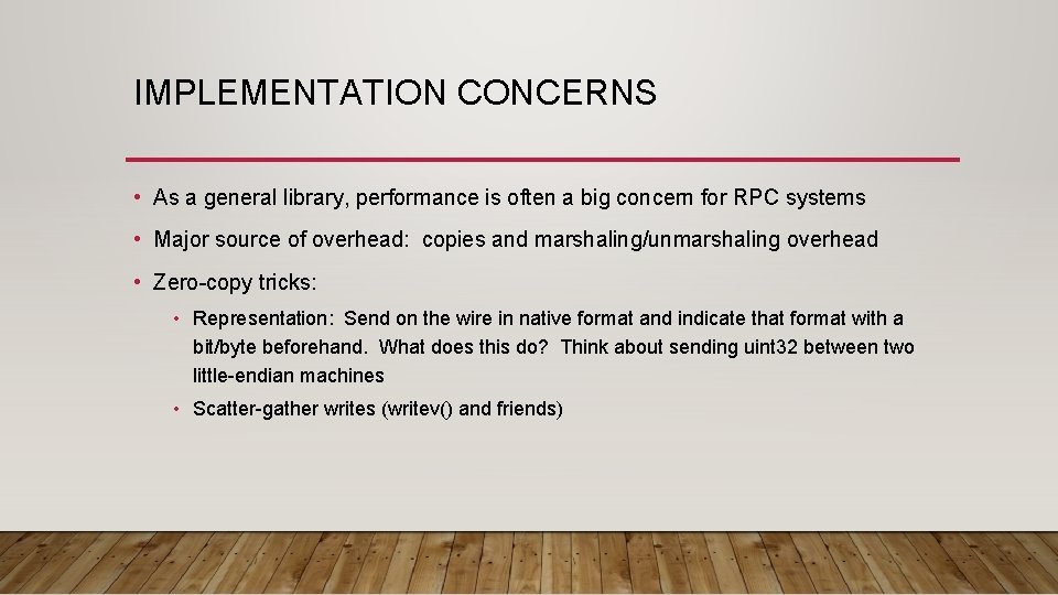 IMPLEMENTATION CONCERNS • As a general library, performance is often a big concern for