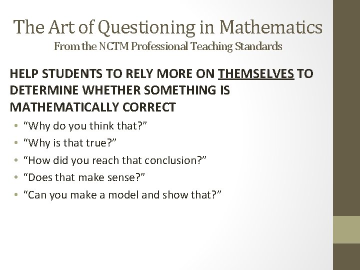 The Art of Questioning in Mathematics From the NCTM Professional Teaching Standards HELP STUDENTS